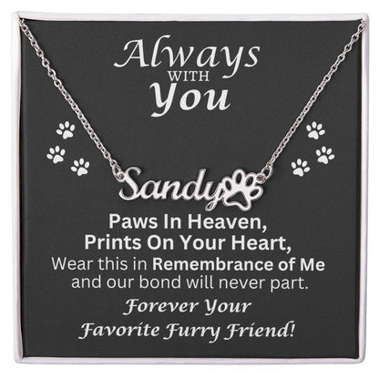 Always With You - Paw Prints Name Necklace - Pet Memorial Jewelry