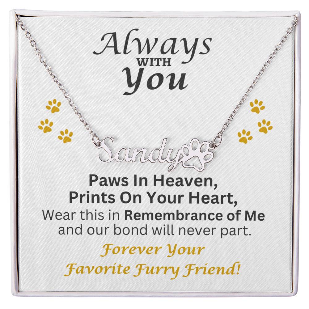 Always With You - Paw Prints Name Necklace - Pet Memorial Jewelry