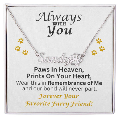 Always With You - Paw Prints Name Necklace - Pet Memorial Jewelry