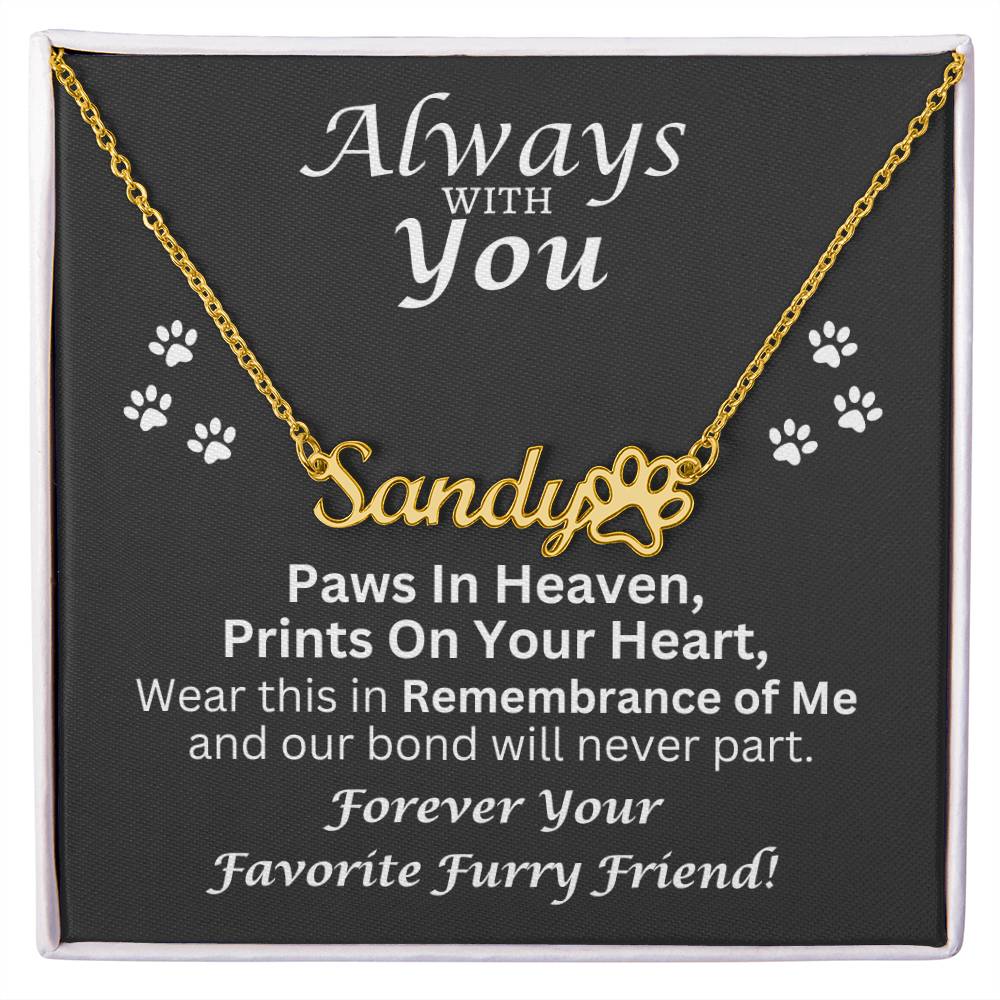 Always With You - Paw Prints Name Necklace - Pet Memorial Jewelry